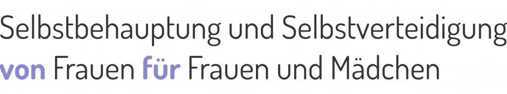 Claim des Unternehmens für Selbstbehauptung und Selbstverteidigung: „Selbstbehauptung und Selbstverteidigung von Frauen für Frauen und Mädchen.“